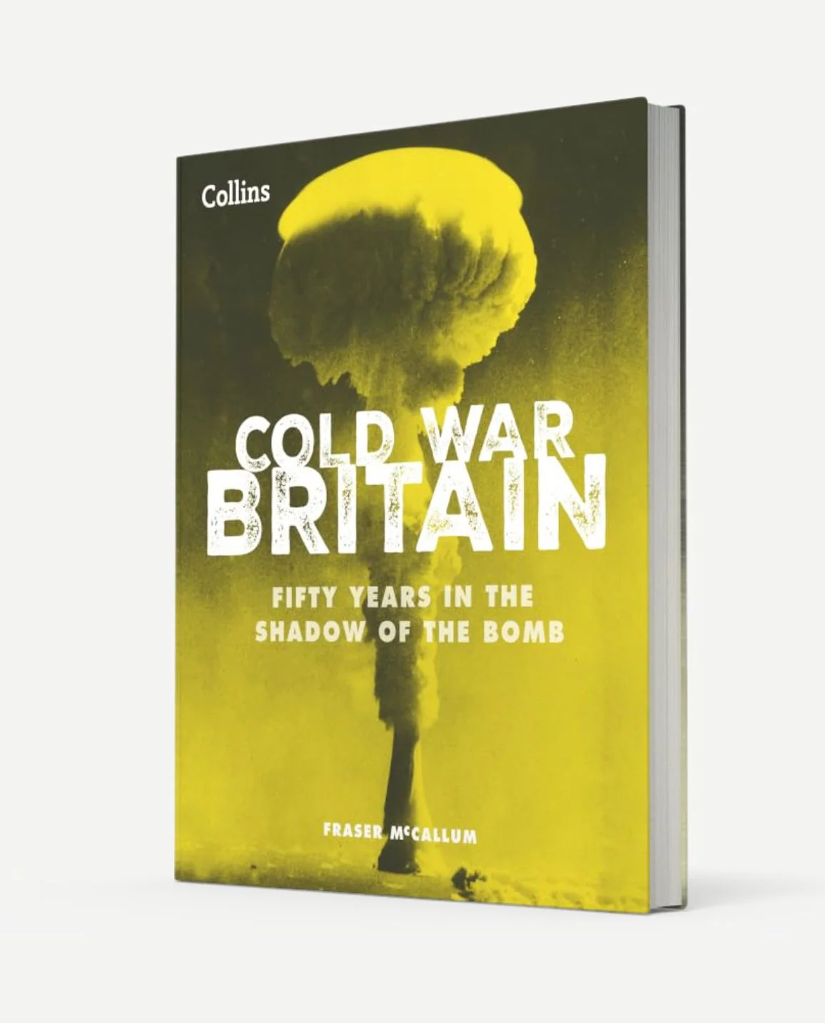 Cold War Britain - Fifty Years in the Shadow of the Bomb
